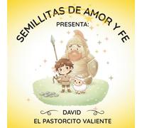 SEMILLITAS DE AMOR Y FE: DAVID:EL PASTORCITO VALIENTE