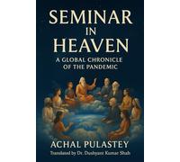 Seminar in Heaven: A Global Chronicle of the Pandemic