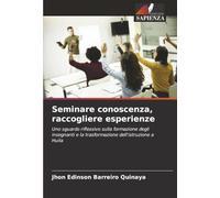 Seminare conoscenza, raccogliere esperienze: Uno sguardo riflessivo sulla formazione degli insegnanti e la trasformazione dell'istruzione a Huila