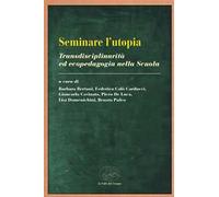 Seminare l'utopia. Transdisciplinarità ed ecopedagogia nella scuola