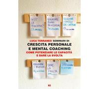 Seminari di CRESCITA PERSONALE E MENTAL COACHING
