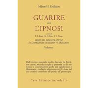Seminari, dimostrazioni, conferenze. Vol. 1 - Erickson Milton H.