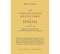 Seminari, dimostrazioni, conferenze. Vol. 3: La comunicazione mente-corpo in ipnosi