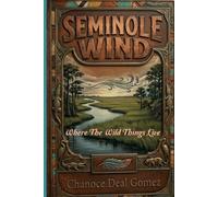 Seminole Wind: Where the wild things live
