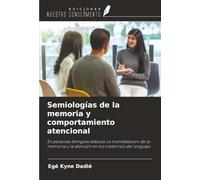 Semiologías de la memoria y comportamiento atencional: En personas bilingües afásicas La manifestación de la memoria y la atención en los trastornos del lenguaje
