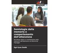 Semiologie della memoria e comportamento dell'attenzione: Nei bilingui afasici La manifestazione della memoria e dell'attenzione nei disturbi del linguaggio