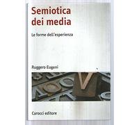 Semiotica dei media. Le forme dell'esperienza