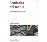 Semiotica dei media. Le forme dell'esperienza