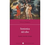 Semiotica del cibo. Analisi, metodo, esempi