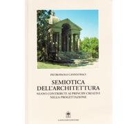 Semiotica dell'architettura. Nuovi contributi ai principi creativi nella progettazione
