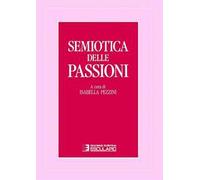 Semiotica delle passioni. Saggi di analisi semantica e testuale