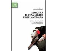 Semiotica di Cosa Nostra e dell'antimafia. Il ruolo del giornalismo tra linee editoriali e conflitti di interesse