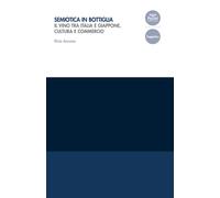 Semiotica in bottiglia. Il vino tra Italia e Giappone, cultura e commercio...