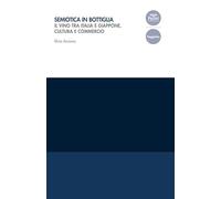 Semiotica in bottiglia. Il vino tra Italia e Giappone, cultura e commercio