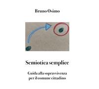 Semiotica semplice: Guida alla sopravvivenza per il comune cittadino