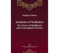 Semiotics of Meditation. The Nature of Mindfulness and Contemplative Practice