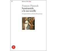 Semiramide e le sue sorelle. Immagini di donne nell'antica Mesopotamia