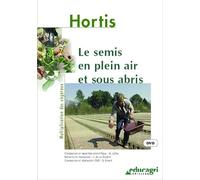 Semis en Plein Air et Sous Abris (le)