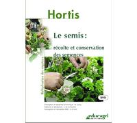 Semis : Recolte et Conservation des Semences (le)