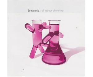 SEMISONIC - ALL ABOUT CHEMISTRY