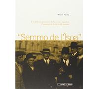 Semo dell'isoa. Il trallallero genovese della storica Squadra di Canterini di Isola del Cantone. Con CD Audio