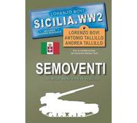 Semoventi da 47/32, 90/53 e 75/18 in Sicilia. Ediz. illustrata