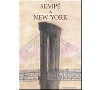 Sempé a New York. Ediz. illustrata