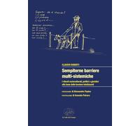 Sempiterne barriere multi-sistemiche. I ritardi socio-culturali, politici e giuridici alla base delle barriere totalizzanti