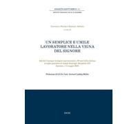Semplice e umile lavoratore nella vigna del Signore