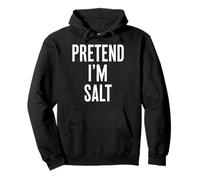 Semplice Facile Pretend I'm Salt Costume di Halloween Felpa con Cappuccio
