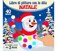 Semplice Libro di Pittura Con le Dita Per Bambini - Natale: Libro da colorare Natalizio con 40 dolci motivi per piccoli artisti -Il mio grande album ... di neve con bellissime immagini di animali