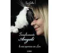 Semplicemente angeli. La mia esperienza con loro