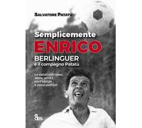 Semplicemente Enrico. Berlinguer e il compagno Patatù