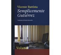 Semplicemente Gutiérrez - Battista Vicente
