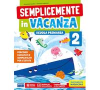 Semplicemente in vacanza. Per la scuola primaria (Vol. 2)