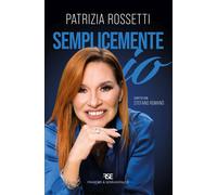 Libri Patrizia Rossetti / Stefano Romanò - Semplicemente Io
