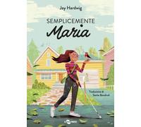 Semplicemente Maria [Paperback] [Feb 28, 2025] Hardwig, Jay and Bandirali, Sante