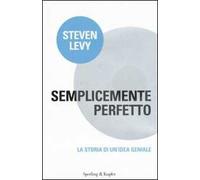 Semplicemente perfetto. La storia di un'idea geniale