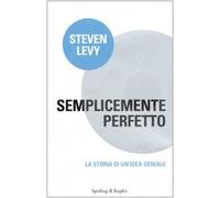 Semplicemente perfetto. La storia di un'idea geniale
