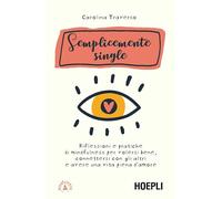 SEMPLICEMENTE SINGLE - TRAVERSO CAROLINA - HOEPLI