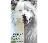 Semplicemente sordo: L'inizio del viaggio