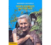 Semplicemente una che vive. Vita e opere di Adriana Zarri