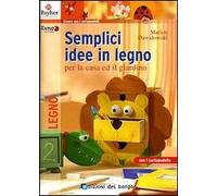 Semplici idee in legno per la casa e il giardino