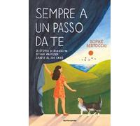 Sempre a un passo da te. La storia di rinascita di una ragazza grazie al suo cane
