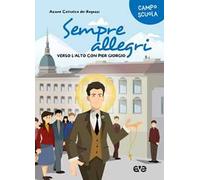 Sempre allegri. Verso l'alto con Pier Giorgio