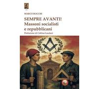 Sempre avanti! Massoni socialisti e repubblicani