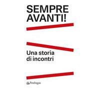 Sempre Avanti! Una storia di incontri