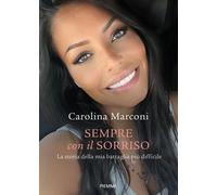 Sempre con il sorriso. La storia della mia battaglia più difficile [Paperback] [