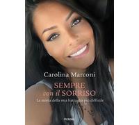 Sempre con il sorriso. La storia della mia battaglia più difficile [Paperback] [