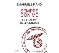 Sempre con me. Le lezioni della Shoah